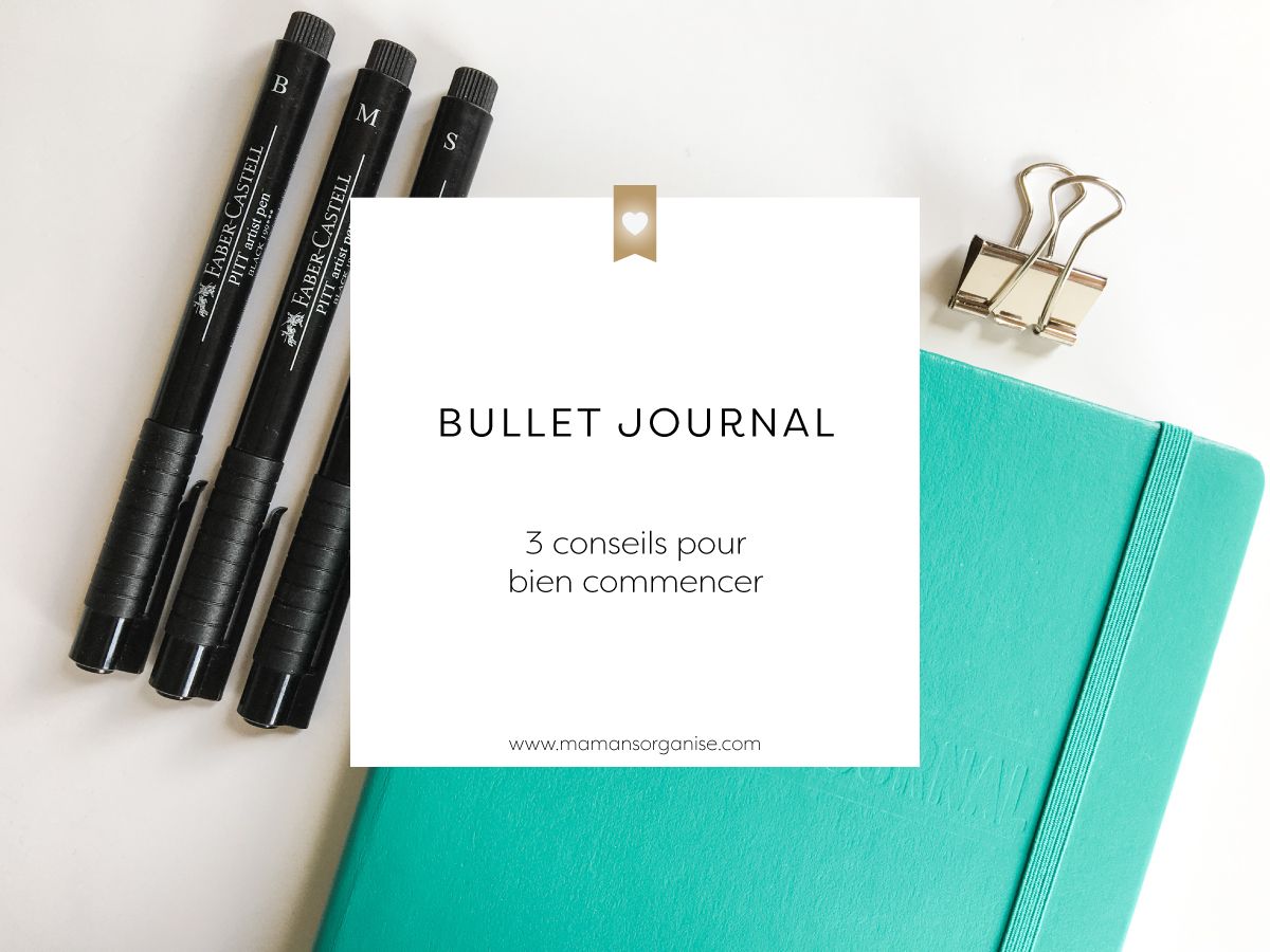 Le Bullet Journal, ton journal d'organisation - Je suis débordée